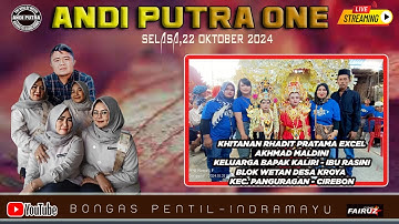 🔴 [LIVE] ANDI PUTRA ONE|BLOK WETAN DESA KROYA KEC PANGURAGAN CIREBON|SELASA,22 OKTOBER 2024
