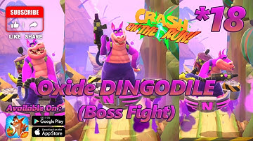 Crash On the Run! | Walkthrough | Part 18 | Oxide DINGODLIE ( BOSS FIGHT) | THE GREAT GATE Map |