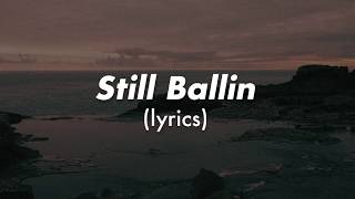 Logic - Still Ballin&#39; (Lyrics) ft Wiz Khalifa