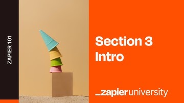 Zapier University, Cursus 101 - Sectie 3: Uw werk automatiseren
