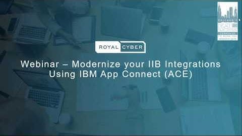Modernize your IIB Integrations Using IBM App Connect ACE