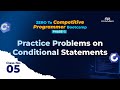 Class-5: Practice on Conditional Statements | CPS Academy CP Free Bootcamp