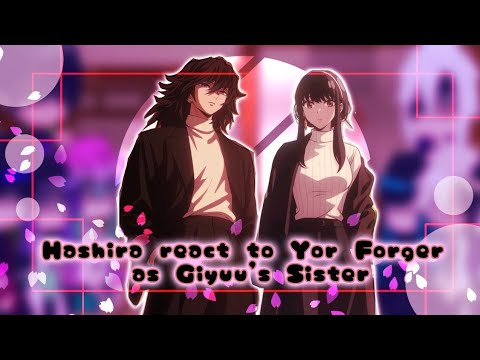 Hashira React To Yor Forger As Giyuu S Sister Gacha Reaction Gachaclub