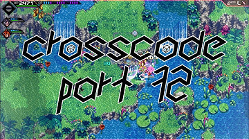 CrossCode - Part 72 (Grinding)