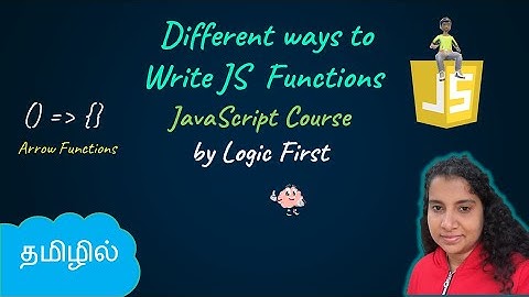 Different ways to write JavaScript function | Arrow Functions| JavaScript Course | Logic First Tamil