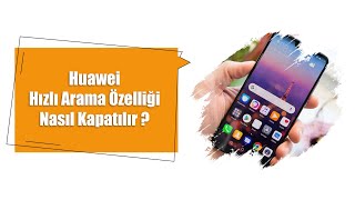 Huawei Hızlı Arama Özelliği Nasıl Kapatılır? screenshot 3