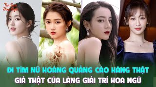 Đi tìm nữ hoàng quảng cáo hàng thật giá thật của làng giải trí Hoa ngữ