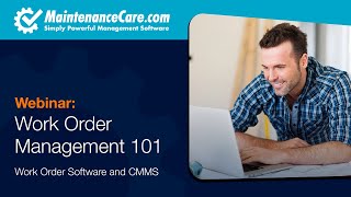 Work Order Management 101 Webinar | Maintenance Care - Work Order Software and CMMS Wealth