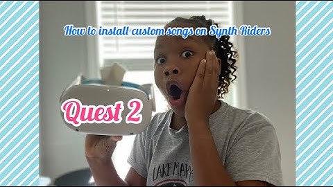 How to download custom songs for Synth Riders on Oculus Quest 2 easiest  way!!!