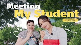 I Finally Met My Online Student in Seoul After 2 Years!!