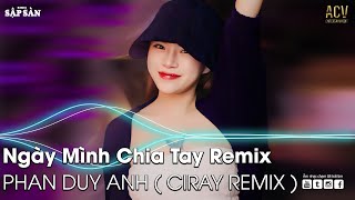 NGÀY MÌNH CHIA TAY REMIX | Xin Mưa Đừng Rơi Cho Vơi Nỗi Buồn | Nhạc Trẻ Remix Hay Nhất Hiện Nay