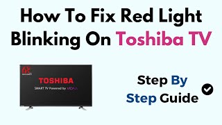 How To Fix Red Light Blinking On Toshiba TV
