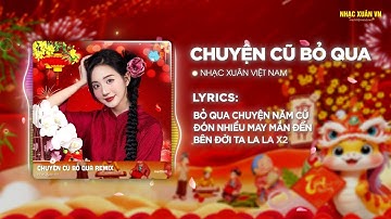 Chuyện Cũ Bỏ Qua Remix - meChill Team | | Nhạc Xuân 2026 - Nhạc Tết 2026
