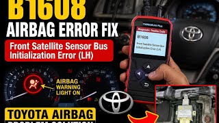 How to fix code B1608: Front Satellite Sensor Bus Initialization Error LH |Toyota SRS problem solved