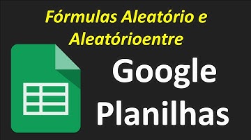 Google Planilhas   Fórmula Aleatório e Aleatórioentre - Como utilizar para fazer um sorteio