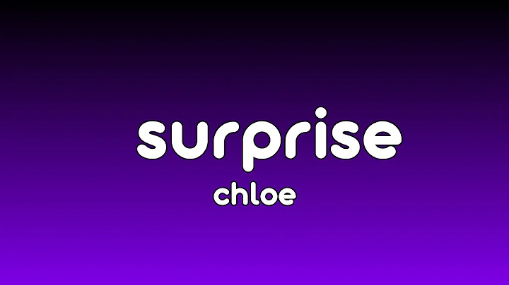 Surprise - Chle (Lyrics) * if you be good to me *