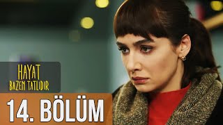 Hayat Bazen Tatlıdır 14. Bölüm (Full HD)