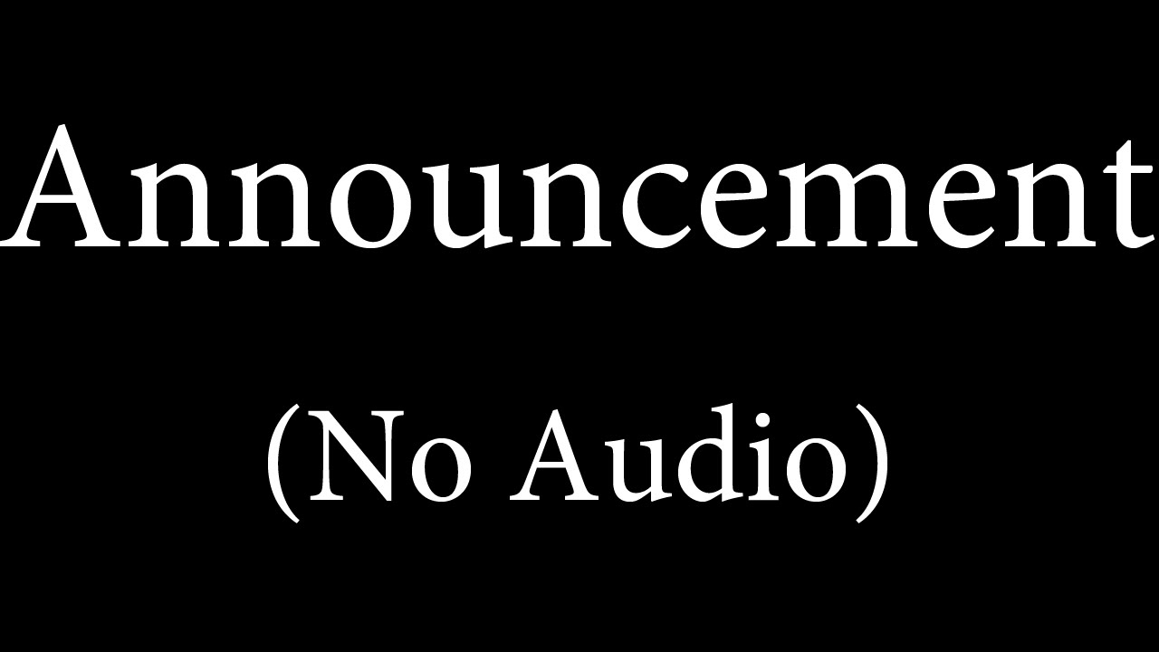 Announcement (No Audio)
