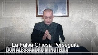 Don Minutella scomunicato dalla Falsa Chiesa