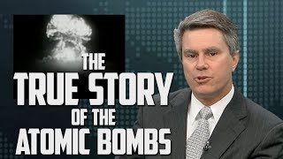 The True Story of the Atomic Bombs