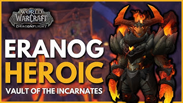 Eranog Heroic -  Vault of the Incarnates - Dragonflight Raid Testing