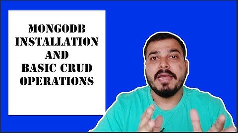 Tutorial 2- MongoDb Installation And Basic CRUD Operations