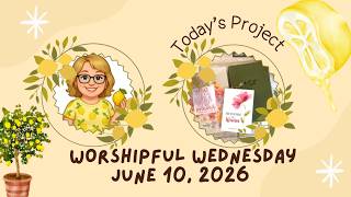 Worshipful Wednesday June 19, 2026