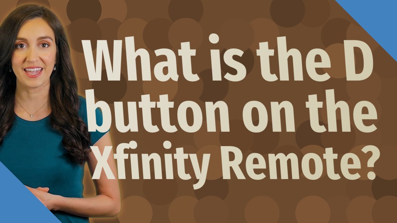 What is the D button on the Xfinity Remote? YouTube