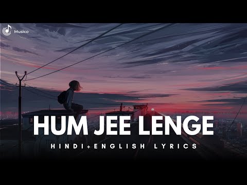 Hum Jee Lenge (Rock) - Mustafa Zahid (Hindi & English Lyrics) | Murder 3