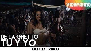 De La Ghetto - Tu Y Yo