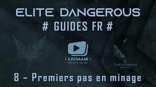 Elite Dangerous | GUIDES FR | 8 - Premiers pas en minage
