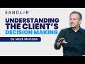 Understanding the clients decisionmaking