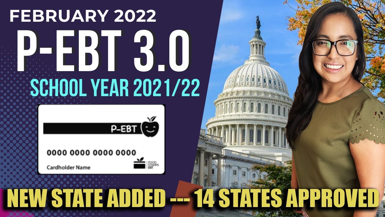 NEW STATE ADDED!!! P-EBT 3.0 School Year 2021/22 / 14 STATES APPROVED
