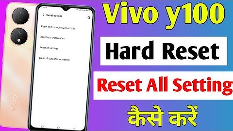 Vivo y100 hard reset kaise kare | how to reset in Vivo y100  | Vivo y100 reset all setting