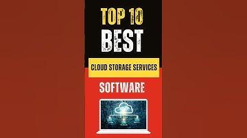 Top 10 Best Cloud Storage Software in 2024