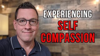 Experiencing SelfCompassion