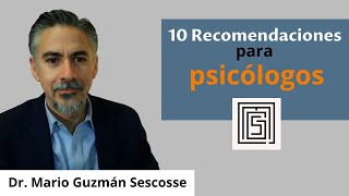 10 recomendaciones para psicólogos