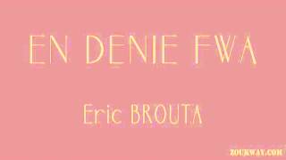 Eric BROUTA  En denie fwa