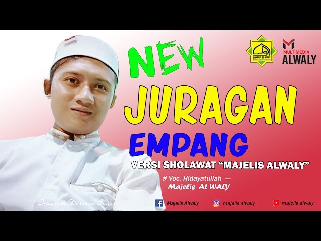  JURAGAN EMPANG  Versi Sholawat - Majelis Al Waly - Full Version class=