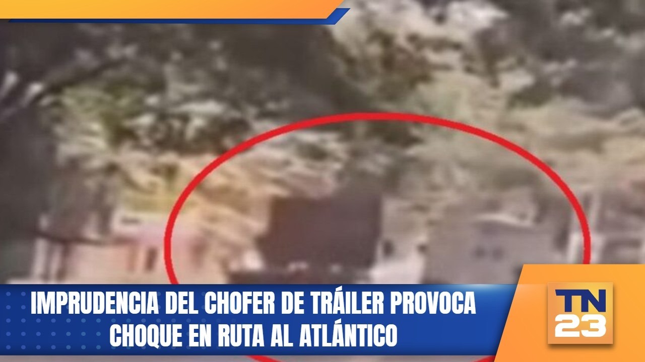 Imprudencia del chofer de tráiler provoca choque en ruta al Atlántico