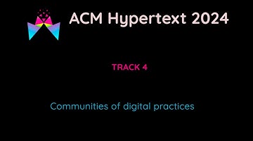 ACM Hypertext 2024: Communities of Digital Practices. Interview