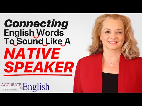 How to connect English words to sound like a native speaker | Accurate English