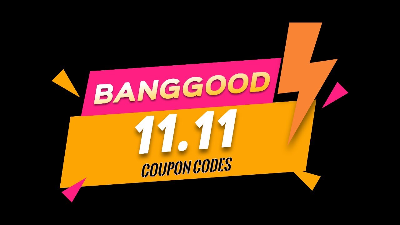 Banggood 11.11 Sale Coupon Promo Codes 2022 [Full List] - YouTube