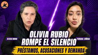 OLIVIA RUBIO ROMPE EL SILENCIO prestamos acusaciones y una demanda
