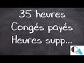 Le temps de travail les 35 heures les congs pays calcul des heures supplmentaires