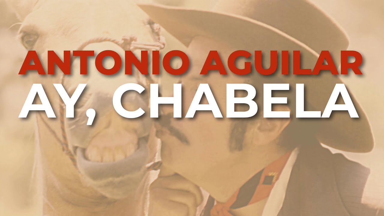 Watch Antonio Aguilar - Ay, Chabela (Audio Oficial) on YouTube Watch Antonio Aguilar - Ay, Chabela (Audio Oficial) on YouTube