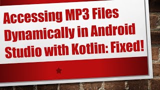 Accessing MP3 Files Dynamically in Android Studio with Kotlin: Fixed! screenshot 5