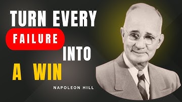 How to Turn Every Failure Into a Win | NAPOLEON HILL