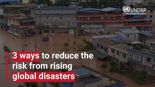 Celebrity 3 ways to reduce the risk from rising global disasters | UNDRR Wealth