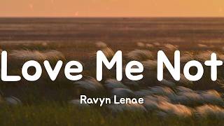Love Me Not - Ravyn Lenae (Lyrics)